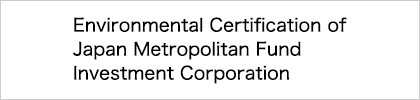 Environmental Certification of Japan Metropolitan Fund Investment Corporation